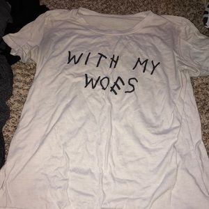 With my woes t Shirt